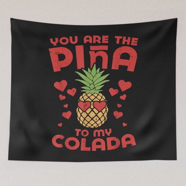 Item preview, You Are The Pina To My Colada Valentines Day Shirt Pineapple designed and sold by luciaaljudith.