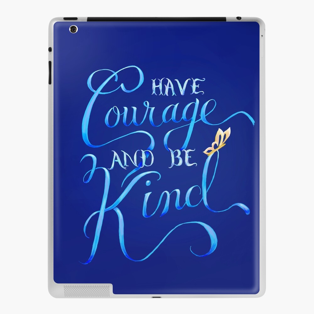 gordijn bewijs Sneeuwstorm Have Courage and Be Kind" iPad Case & Skin by thestorysmith | Redbubble