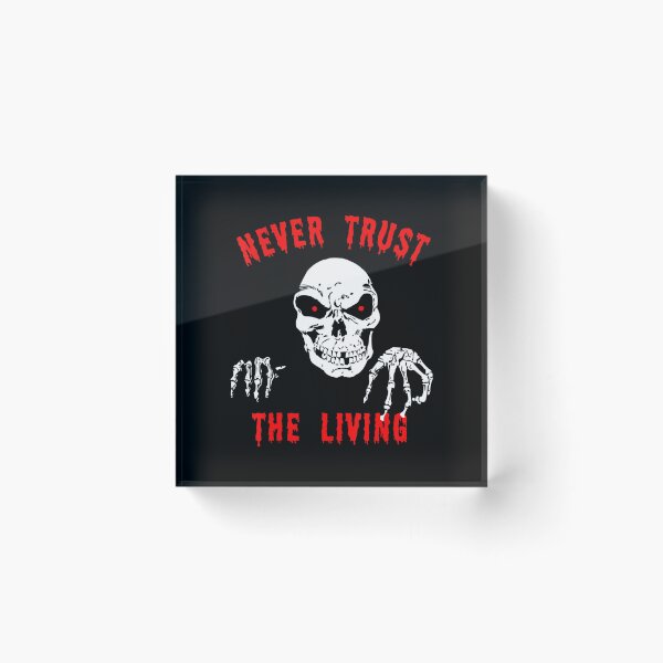Item preview, Never Trust the Living  designed and sold by TARABENNIE01.