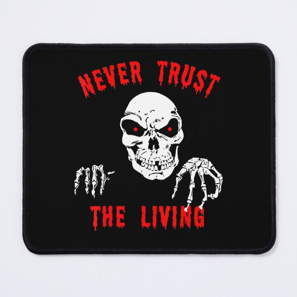 Item preview, Never Trust the Living designed and sold by TARABENNIE01.