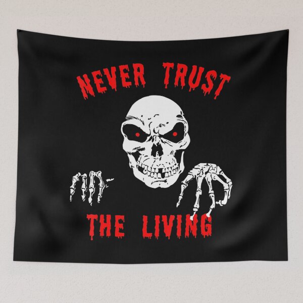 Item preview, Never Trust the Living  designed and sold by TARABENNIE01.