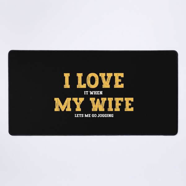 Item preview, I Love It When My Wife Lets me go jogging designed and sold by FurioInc.