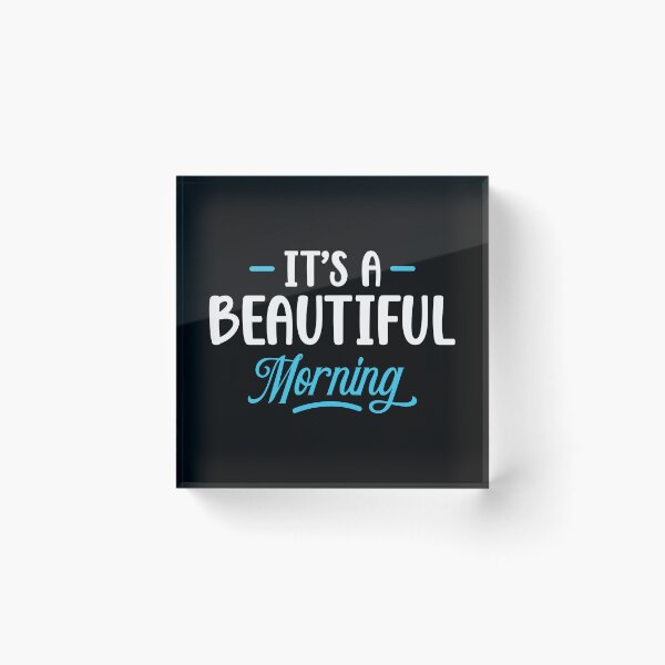 Item preview, It's A Beautiful Morning Motivational designed and sold by mvernondesigns.