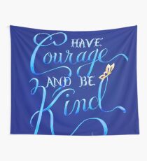 Have Courage and Be Kind Wall Tapestry