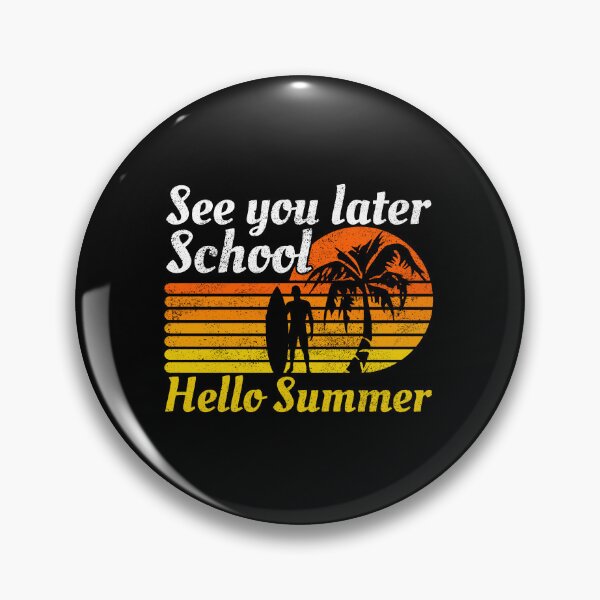 Item preview, See You Later School Hello Summer designed and sold by FNStuff.