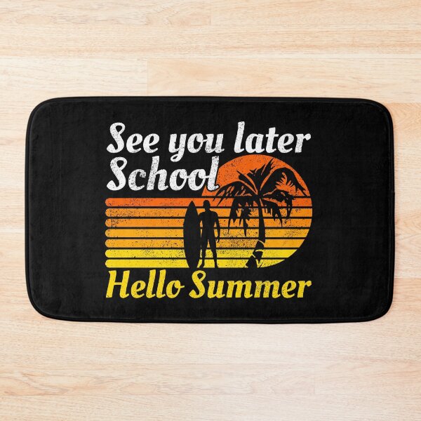 Item preview, See You Later School Hello Summer designed and sold by FNStuff.