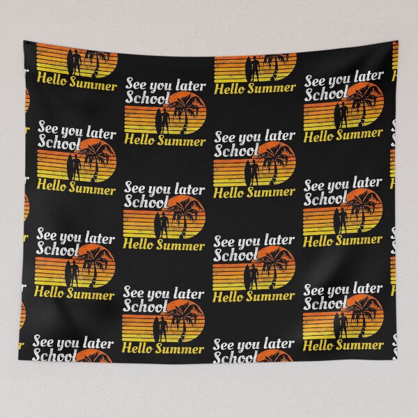 Item preview, See You Later School Hello Summer designed and sold by FNStuff.