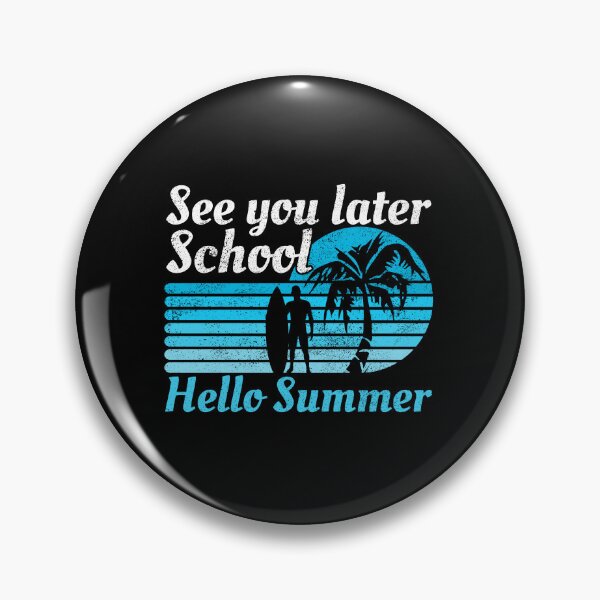 Item preview, See You Later School Hello Summer designed and sold by FNStuff.