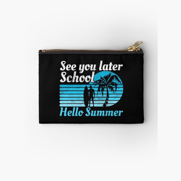 Item preview, See You Later School Hello Summer designed and sold by FNStuff.