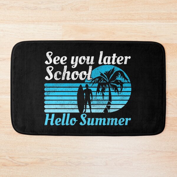Item preview, See You Later School Hello Summer designed and sold by FNStuff.
