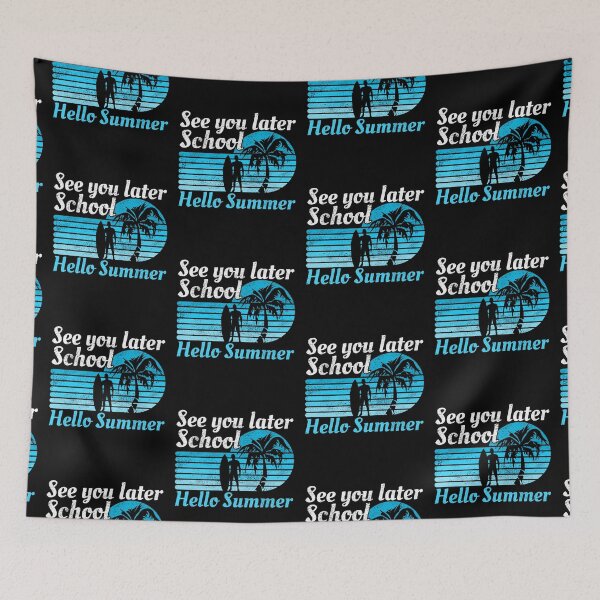 Item preview, See You Later School Hello Summer designed and sold by FNStuff.