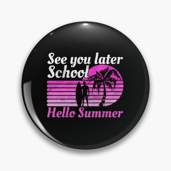Item preview, See You Later School Hello Summer designed and sold by FNStuff.