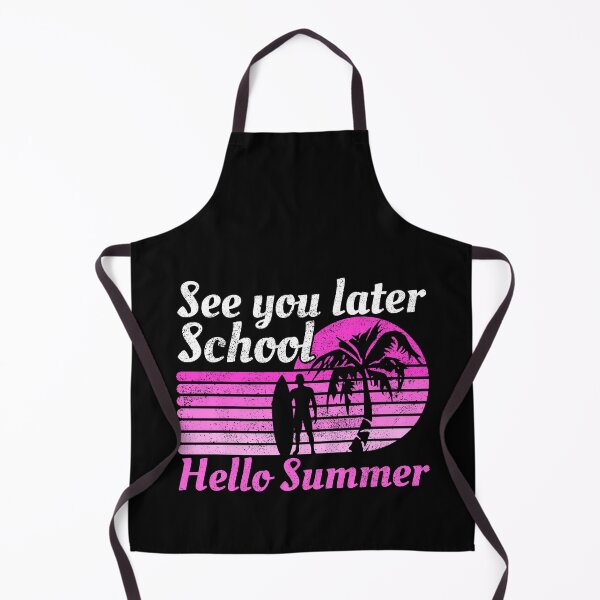 Item preview, See You Later School Hello Summer designed and sold by FNStuff.