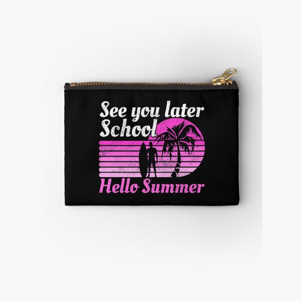 Item preview, See You Later School Hello Summer designed and sold by FNStuff.