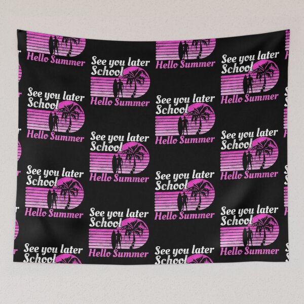 Item preview, See You Later School Hello Summer designed and sold by FNStuff.