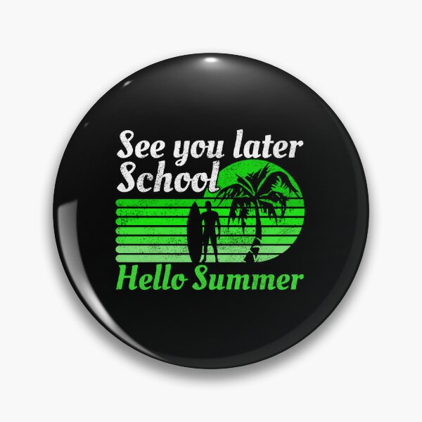 Item preview, See You Later School Hello Summer designed and sold by FNStuff.
