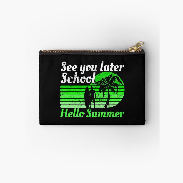 Item preview, See You Later School Hello Summer designed and sold by FNStuff.