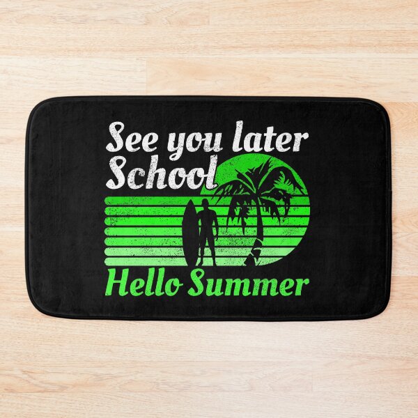 Item preview, See You Later School Hello Summer designed and sold by FNStuff.