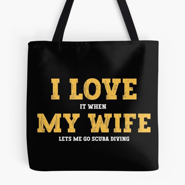 Item preview, I Love It When My Wife Lets Me go scuba diving designed and sold by FurioInc.