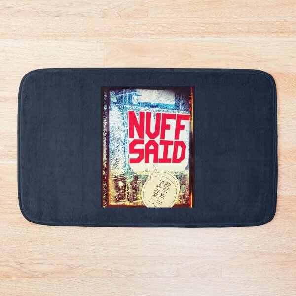 Item preview, NUFF SAID  THATS ENOUGH ABOUT ME designed and sold by AlbertRosas.