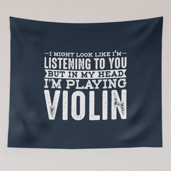 Item preview, Not Listening in My Head Im Playing Violin designed and sold by AlbertRosas.