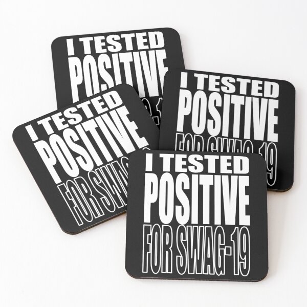 Item preview, I Tested Positive For Swag-19 designed and sold by dickvusqr.