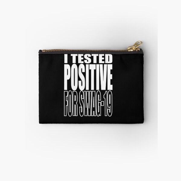 Item preview, I Tested Positive For Swag-19 designed and sold by dickvusqr.