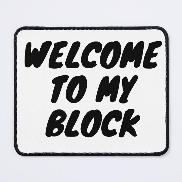 Item preview, Welcome To My Block  designed and sold by MMXXXII.