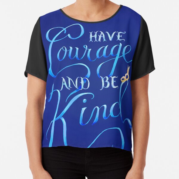 Have Courage and Be Kind Chiffon Top