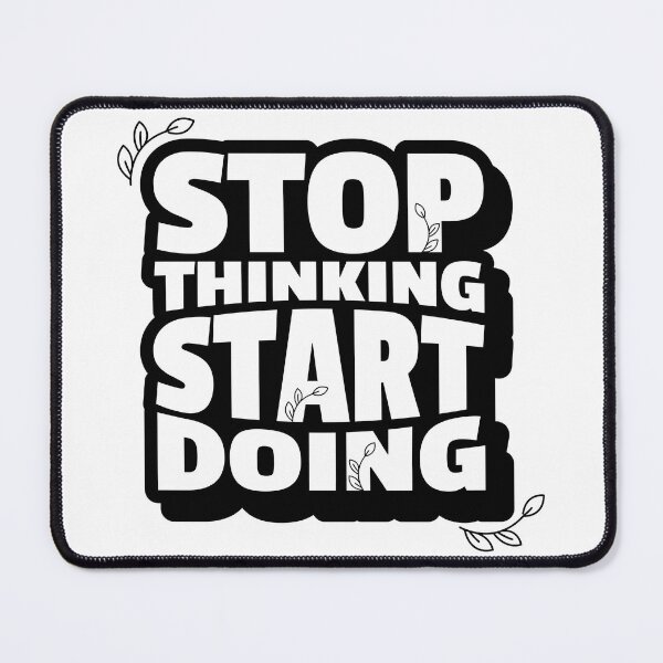 Item preview, Stop Thinking Start Doing designed and sold by WaviStudio.