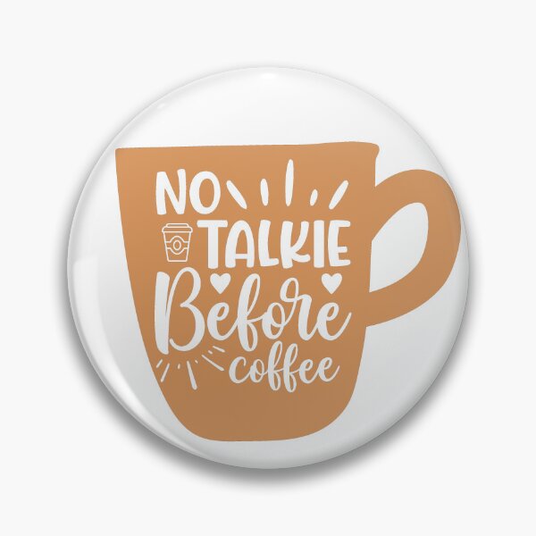 Item preview, No Talkie Before Coffe! designed and sold by 4artmanage.