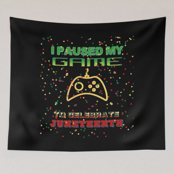 Item preview, I Paused My Game To Celebrate Juneteenth designed and sold by Fudoitga.