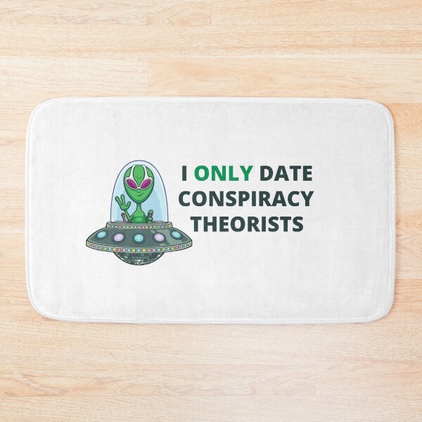 Item preview, I Only Date Conspiracy Theorists designed and sold by Coralgb.