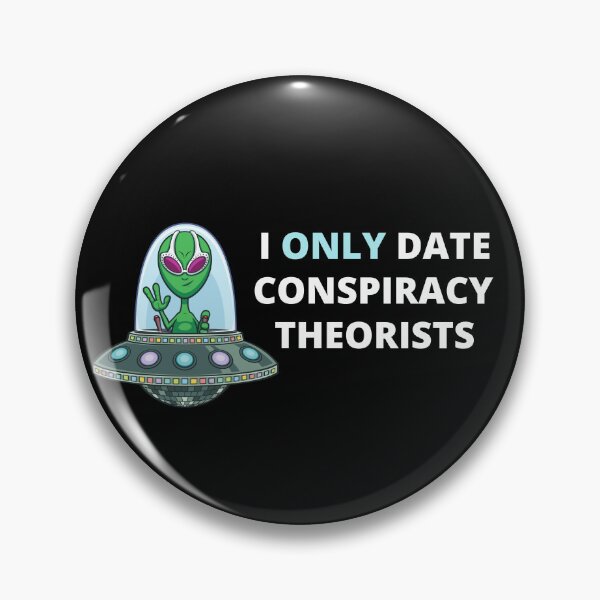 Item preview, I Only Date Conspiracy Theorists designed and sold by Coralgb.