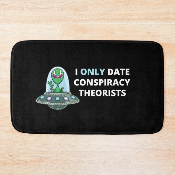 Item preview, I Only Date Conspiracy Theorists designed and sold by Coralgb.