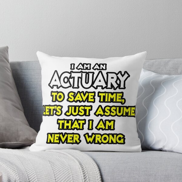 Item preview, Funny Actuary ... Assume I'm Never Wrong designed and sold by TKUP22.