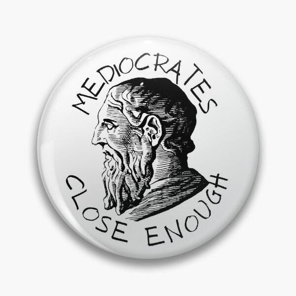 Item preview, Mediocrates - Close Enough designed and sold by dome5150.