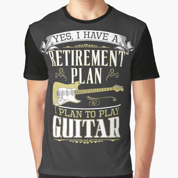 Guitar - Retirement Plan Graphic T-Shirt