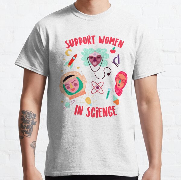 Support Women in Science Classic T-Shirt
