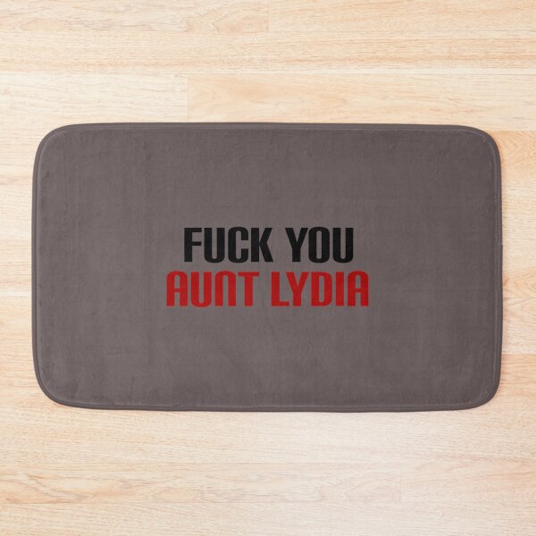 Item preview, Fuck You Aunt Lydia The Handmaid_s Tale Quotes Sayings s    designed and sold by ShirtGiggle.
