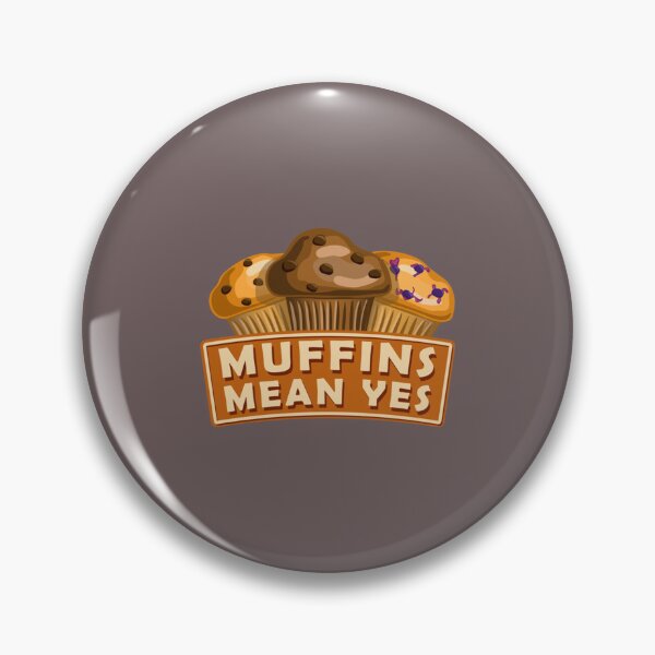 Item preview, Muffins Mean Yes   designed and sold by ShirtGiggle.
