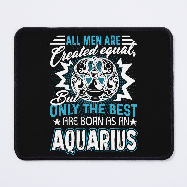 Item preview, All Men Are Created Equal But Only The Best Are Born As An Aquarius designed and sold by UnknownArtistt.