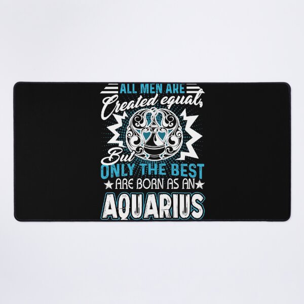 Item preview, All Men Are Created Equal But Only The Best Are Born As An Aquarius designed and sold by UnknownArtistt.