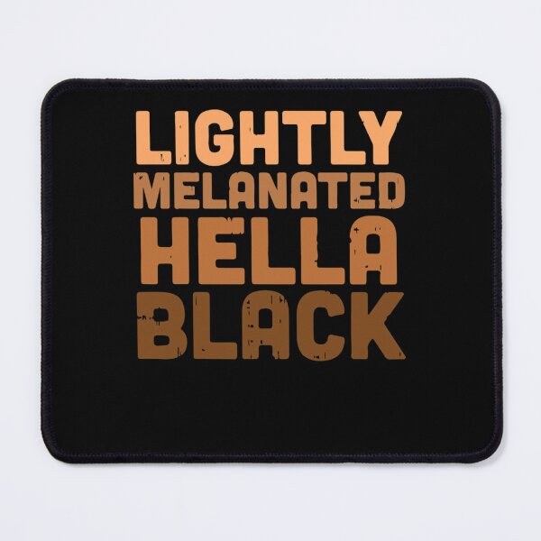 Item preview, Lightly Melanated Hella Black Melanin African Pride Gift designed and sold by fabianggbqd06.