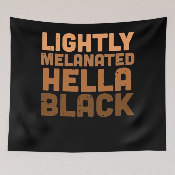 Item preview, Lightly Melanated Hella Black Melanin African Pride Gift designed and sold by fabianggbqd06.