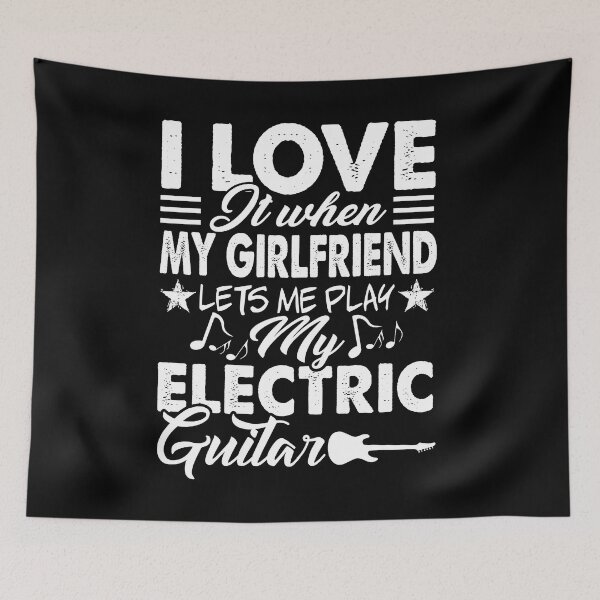 Item preview, I Love It When My Girlfriend Lets Me Play Electric Guitar designed and sold by UnknownArtistt.