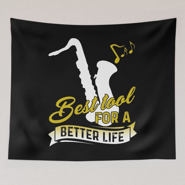 Item preview, Saxophone Best Tool For A Better Life designed and sold by UnknownArtistt.