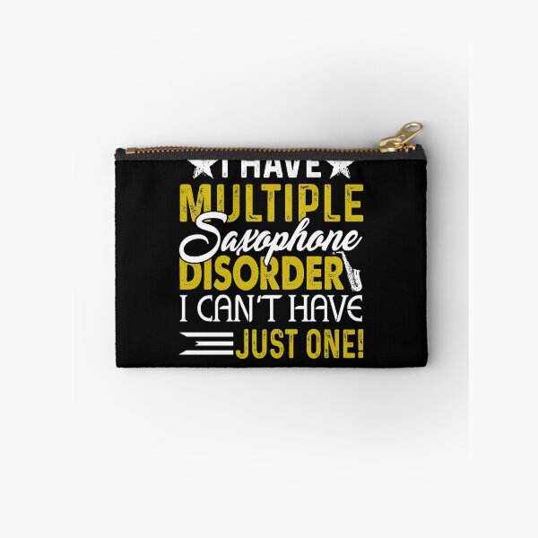 Item preview, I Have Multiple Saxophone Disorder I Can't Have Just One designed and sold by UnknownArtistt.