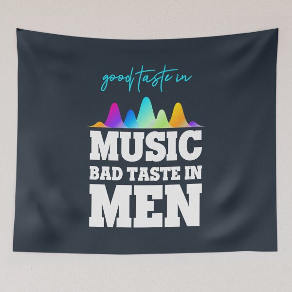 Item preview, Good Taste In Music Bad Taste In Men2737 designed and sold by QyPoi.