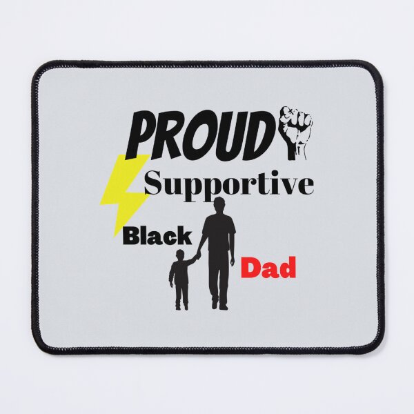 Item preview, Proud Supportive Black dad designed and sold by Tupcoolad.